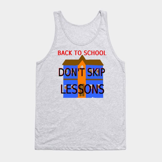 Don't Skip Lessons illustration on Light Blue Background Tank Top by 2triadstore